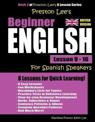 Preston Lee's Beginner English Lesson 9 - 16 for Spanish Speakers (British)