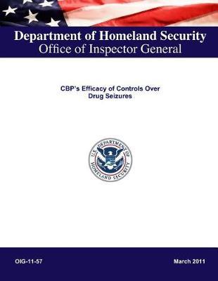 Cbp's Efficacy of Controls Over Drug Seizures