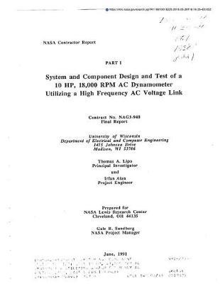 System and Component Design and Test of a 10 Hp, 18,000 RPM AC Dynamometer Utilizing a High Frequency AC Voltage Link, Part 1