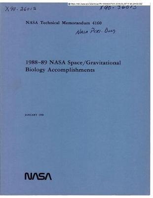 The 1988-1989 NASA Space/Gravitational Biology Accomplishments