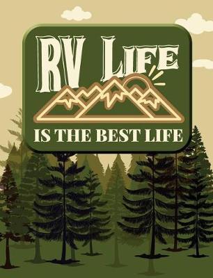 RV Life Is the Best Life: 7.44' X 9.69 College Ruled Composition Book - 200 Pages - Notebook for Campers & Rvers