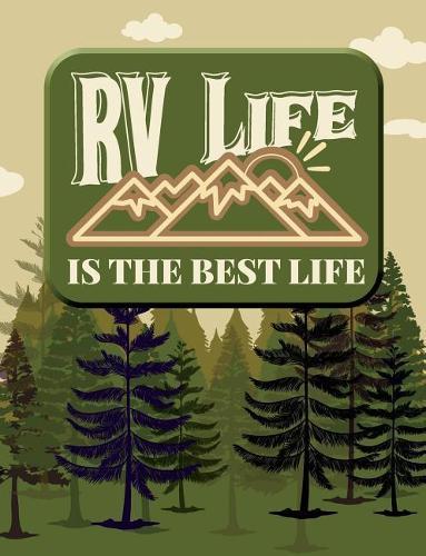 RV Life Is the Best Life: 7.44' X 9.69 Wide Ruled Composition Book - 200 Pages - Notebook for Campers & Rvers