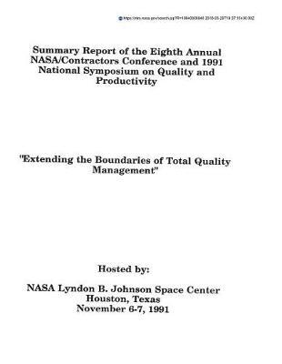 The Eighth Annual Nasa/Contractors Conference and 1991 National Symposium on Quality and Productivity: Extending the Boundaries of Total Quality Management