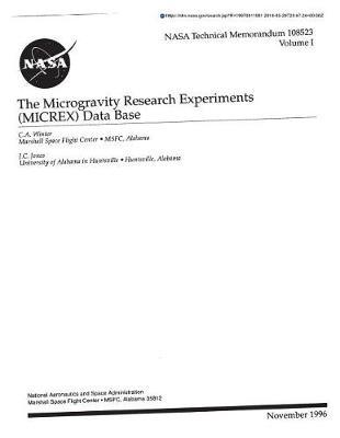The Microgravity Research Experiments (Micrex) Data Base. Volume 1