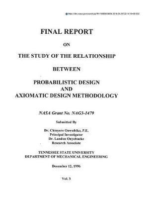 The Study of the Relationship Between Probabilistic Design and Axiomatic Design Methodology. Volume 3