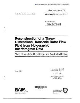 Reconstruction of a 3-Dimensional Transonic Rotor Flow Field from Holographic Interferogram Data