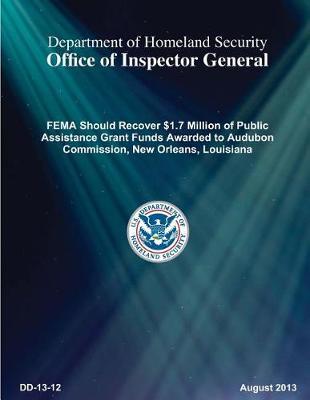 Fema Should Recover $1.7 Million of Public Assistance Grant Funds Awarded to Audubon Commission, New Orleans, Louisiana