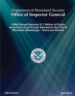 Fema Should Recover $1.7 Million of Public Assistance Grant Funds Awarded to the City of Waveland, Mississippi  1/2 Hurricane Katrina