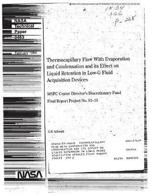 Thermocapillary Flow with Evaporation and Condensation and Its Effect on Liquid Retention in Low-G Fluid Acquisition Devices
