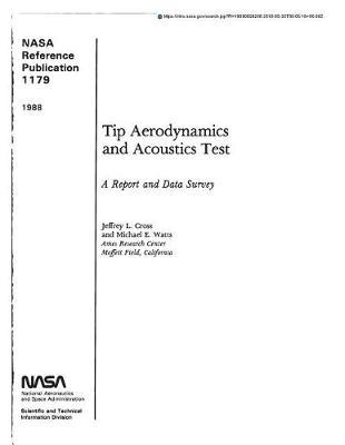 Tip Aerodynamics and Acoustics Test: A Report and Data Survey