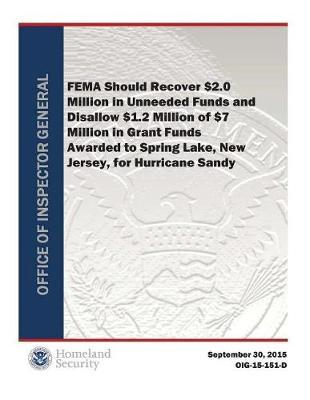 Fema Should Recover $2m in Unneeded Funds & Disallow$1.2m of $7m in Grant Funds Awarded to Spri