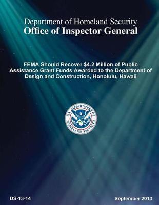 Fema Should Recover $4.2 Million of Public Assistance Grant Funds Awarded to the Department of Desi