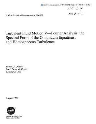 Turbulent Fluid Motion 5: Fourier Analysis, the Spectral Form of the Continuum Equations, and Homogeneous Turbulence