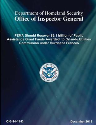 Fema Should Recover $6.1 Million of Public Assistance Grant Funds Awarded to Orlando Utilities C