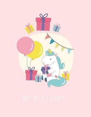 My Birthday: Happy Birthday Unicorn on Pink Cover and Dot Graph Line Sketch Pages, Extra Large (8.5 X 11) Inches, 110 Pages, White Paper, Sketch, Draw and Paint