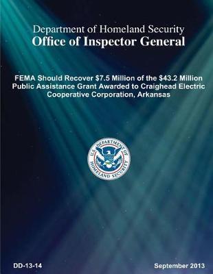 Fema Should Recover $7.5 Million of the $43.2 Million Public Assistance Grant Awarded to Craighead Electric Cooperative Corporation, Arkansas