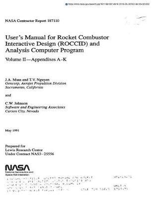 User's Manual for Rocket Combustor Interactive Design (Roccid) and Analysis Computer Program. Volume 2: Appendixes A-K