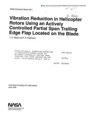Vibration Reduction in Helicopter Rotors Using an Actively Controlled Partial Span Trailing Edge Flap Located on the Blade