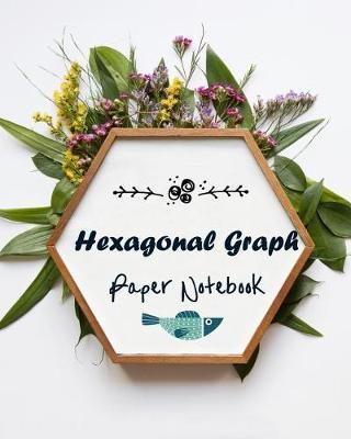 Hexagonal Graph Paper Notebook: Graph Paper Notebook for Drawing, Quilting, Sketching, Organic Chemistry Notebook -150 pages, Size 8x10 inches, White Paper