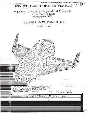Winged Cargo Return Vehicle. Volume 1: Conceptual Design