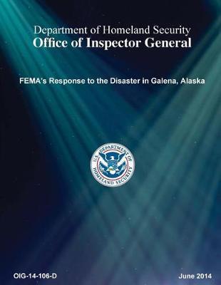 Fema's Response to the Disaster in Galena, Alaska (Rpt)
