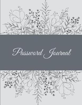 Password Journal: B&w Floral Cover, 8.5 X 11 the Personal Internet Address & Password Log Book with Tabs Alphabetized, Internet Password Logbook, Password Organizer Notebook