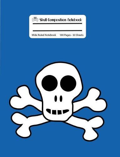 Skull Composition Notebook: Royal Blue Skull And Crossbones Wide Ruled Notebook,100 Pages, 7.44x9.69