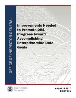 Improvements Needed to Promote Dhs Progress Toward Accomplishing Enterprise-Wide Data Goals