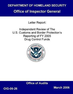 Independent Review of the Cbp's Reporting of Fy 2005 Drug Control Funds