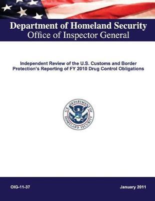 Independent Review of the U.S. Customs and Border Protection's Reporting of Fy 2010 Drug Control Obligations