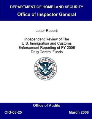 Independent Review of the Uscis Enforcement's Reporting of Fy 2005 Drug Control Funds