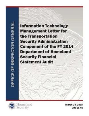Information Technology Management Letter for the Transportation Security Administration Component of the Fy 2014 Department of Homeland Security Financial Statement Audit