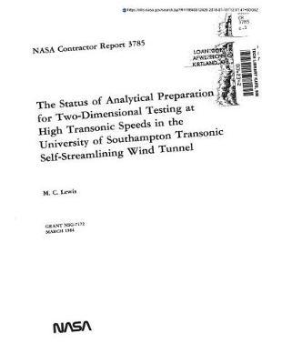 The Status of Analytical Preparation for 2-Dimensional Testing at High Transonic Speeds in the University of Southampton Transonic Self-Streamlining Wind Tunnel