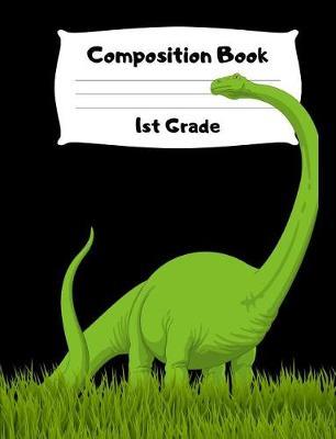 1st Grade Composition Book: : Dinosaurs