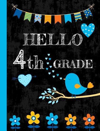 Hello 4th Grade: Wide Ruled Composition Book, Cute Back to School Notebook for Kids and Teachers - Soft Cover with Bird, Flowers and Hearts - 50 sheets/100 pages, 7.44  x 9.69  (18.9 x 24.6 cm)