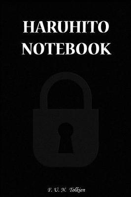 Haruhito Notebook: Haruhito, Name, Name Notebooks, Notebook, Gift, Funny, Funny Notebooks, Journal, Diary (6 X 9; 112)