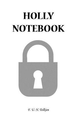 Holly Notebook: Holly, Name, Name Notebooks, Notebook, Gift, Funny, Funny Notebooks, Journal, Diary (6 X 9; 112)