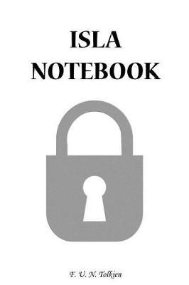 Isla Notebook: Isla, Name, Name Notebooks, Notebook, Gift, Funny, Funny Notebooks, Journal, Diary (6 X 9; 112)