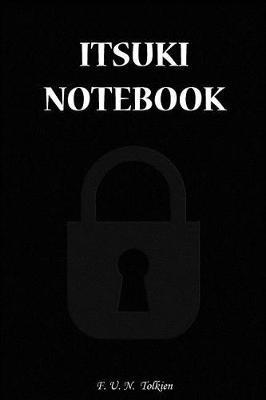 Itsuki Notebook: Itsuki, Name, Name Notebooks, Notebook, Gift, Funny, Funny Notebooks, Journal, Diary (6 X 9; 112)