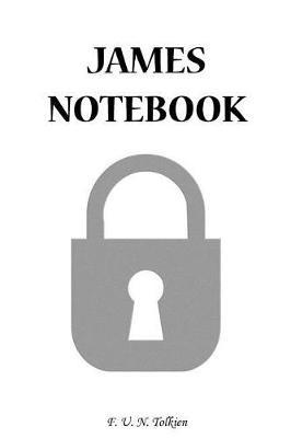 James Notebook: James, Name, Name Notebooks, Notebook, Gift, Funny, Funny Notebooks, Journal, Diary (6 X 9; 112)