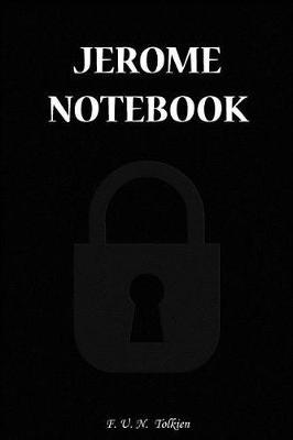 Jerome Notebook: Jerome, Name, Name Notebooks, Notebook, Gift, Funny, Funny Notebooks, Journal, Diary (6 X 9; 112)