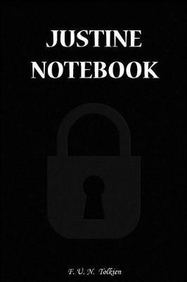 Justine Notebook: Justine, Name, Name Notebooks, Notebook, Gift, Funny, Funny Notebooks, Journal, Diary (6 X 9; 112)