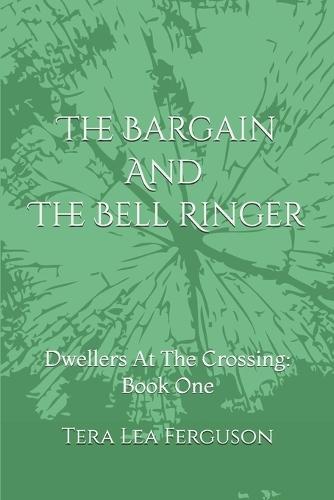Dwellers At The Crossing: The Bargain And The Bell Ringer