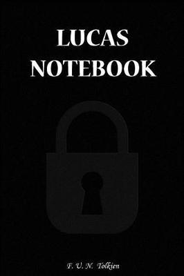 Lucas Notebook: Lucas, Name, Name Notebooks, Notebook, Gift, Funny, Funny Notebooks, Journal, Diary (6 X 9; 112)