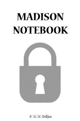 Madison Notebook: Madison, Name, Name Notebooks, Notebook, Gift, Funny, Funny Notebooks, Journal, Diary (6 X 9; 112)