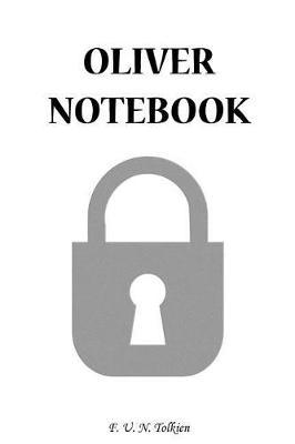 Oliver Notebook: Oliver, Name, Name Notebooks, Notebook, Gift, Funny, Funny Notebooks, Journal, Diary (6 X 9; 112)