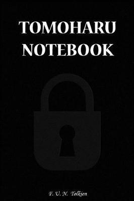 Tomoharu Notebook: Tomoharu, Name, Name Notebooks, Notebook, Gift, Funny, Funny Notebooks, Journal, Diary (6 X 9; 112)