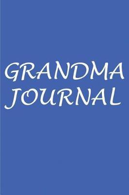 Grandma's journal: Blank lined journal notepad for kids, boys, girls, students, teachers and for work; Great gift.