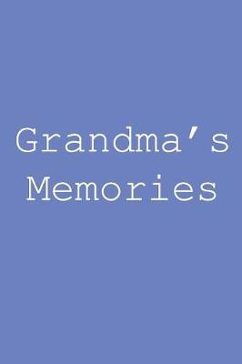 Grandma's Memories: Blank Lined Journal Notepad for Kids, Boys, Girls, Students, Teachers and for Work; Great Gift.