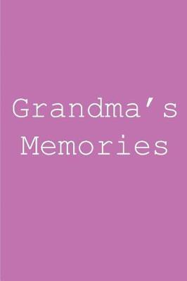 Grandma's Memories: Blank Lined Journal Notepad for Kids, Boys, Girls, Students, Teachers and for Work; Great Gift.